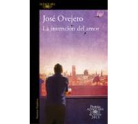 La invención del amor (Premio Alfaguara de novela 2013) (Hispánica)