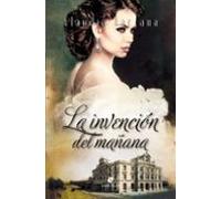 La Invención Del Mañana (ebook)