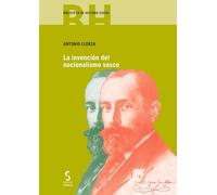 La invención del nacionalismo vasco: Del tradicionalismo a la soberanía: 20 (Biblioteca Historia Social)