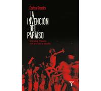 La invención del paraíso: El Living Theatre y el arte de la osadía (Pensamiento)