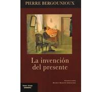 La Invencion Del Presente