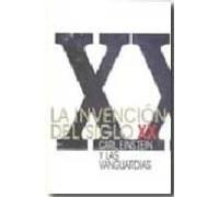 La invención del siglo XX. Carl Einstein y las vanguardias (CATALOGOS Y MONOGRAFIAS)