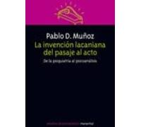 La Invencion Lacaniana Del Pasaje Al Acto: De La Psiquiatria Al P Sico