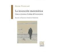 La invención matemática: Cómo se inventa: el trabajo del inconsciente (Cuadernos de pensamiento)