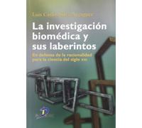 La investigación biomédica y sus laberintos (SIN COLECCION)