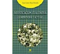 la investigacion cualitativa: comprender y actuar