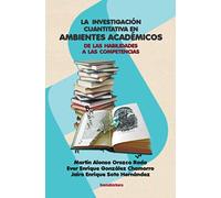 La investigación cuantitativa en ambientes académicos.: De las habilidades a las competencias
