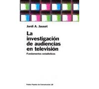 La investigación de audiencias en televisión: Fundamentos estadísticos: 1 (Comunicación)