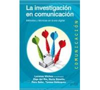 La Investigacion En Comunicacion: Metodos Y Tecnicas En La Era Di Gita
