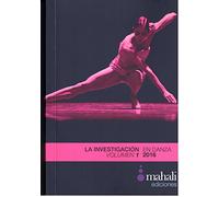 La investigación en danza,2016.Volumen 1 y 2