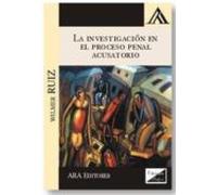 La Investigacion En El Proceso Penal Acusatorio