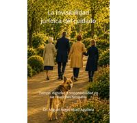 La invisibilidad jurídica del cuidado: Tiempo, dignidad y responsabilidad en las relaciones familiares