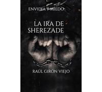 La ira de Sherezade (Envidia y Miedo)