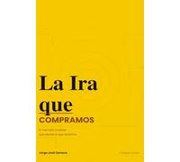 La ira que compramos: El mercado invisible que decide lo que sentimos