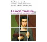La ironía romántica: Un motor estético de emancipación social: 1316 (Filosofía y pensamiento)