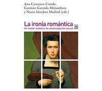 La ironía romántica: Un motor estético de emancipación social: 1316 (Filosofía y pensamiento)