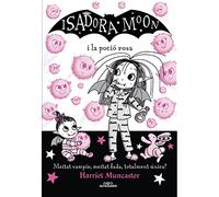 La Isadora Moon 11 - La Isadora Moon i la poció rosa: Un llibre màgic amb purpurina a la coberta! (Harriet Muncaster)