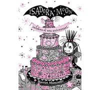 La Isadora Moon 3 - La Isadora Moon celebra el seu aniversari (edició especial): Un llibre màgic amb purpurina a la coberta! (Harriet Muncaster)