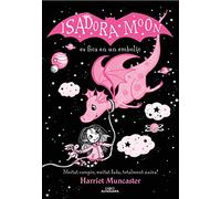 La Isadora Moon 5 - La Isadora Moon es fica en un embolic (edició especial): Un llibre màgic amb purpurina a la coberta! (Harriet Muncaster)