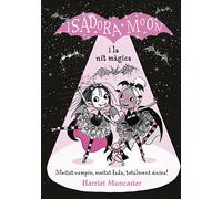 LA ISADORA MOON I LA NIT MÁGICA. NUEVO. Envío URGENTE (IMOSVER)