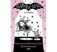 La Isadora Moon va al ballet (La Isadora Moon 4) [Catalán]: Un llibre màgic amb purpurina a la coberta!