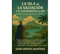 LA ISLA DE LA SALVACIÓN Y EL EXPERIMENTO DEL REY: Soñando con utopías para descubrir realidades
