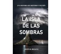 LA ISLA DE LAS SOMBRAS: UNA HISTORIA DE MISTERIO Y FICCIÓN
