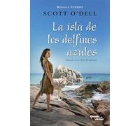 La Isla de Los Delfines Azules. Ganador de la Medalla Newbery / Island of the Blue Dolphins. a Newbery Medal Winner