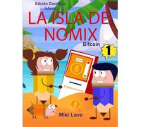 LA ISLA DE NOMIX - Libro 1: Bitcoin: Bitcoin (The Island of NOMIX)