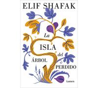 La isla del árbol perdido: El nuevo libro de la aclamada autora de «La bastarda de Estambul»: 140 (Narrativa)