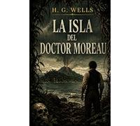 La isla del Dr. Moreau (Clásicos de ciencia ficción, fantasía y terror)