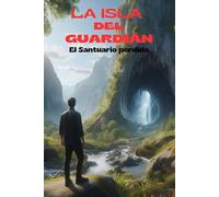 La Isla del Guardián: El Santuario Perdido