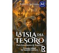 La Isla del Tesoro para estudiantes de español. Nivel A2. Pre-Intermedio: Treasure Island for Spanish Learners. Level A2. Pre-Intermediate