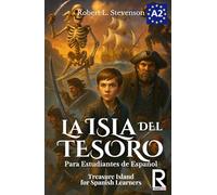 La Isla del Tesoro para estudiantes de español. Nivel A2. Pre-Intermedio: Treasure Island for Spanish Learners. Level A2. Pre-Intermediate