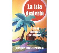 La isla desierta y otros cuentos de humor: 3 (Los cuentos absurdos de Jardiel Poncela)
