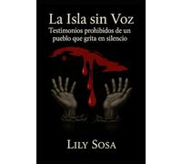 La Isla Sin Voz: Testimonios prohibidos de un pueblo que grita en silencio