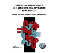 La izquierda Revolucionaria En El Laberinto De La Revolución De Los claveles (SIN COLECCION)