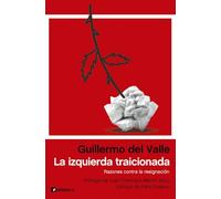 La izquierda traicionada: Razones contra la resignación (ATALAYA)