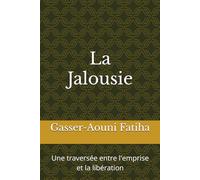 La Jalousie: Une traversée entre l'emprise et la libération