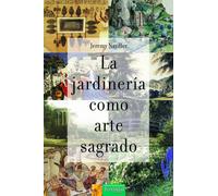 La jardinería como arte sagrado | Jeremy Naydler