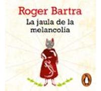La Jaula De La Melancolía (audiolibro)