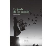La jaula de los sueños