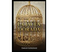 La jaula dorada: Cuando amar duele más que perderse