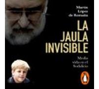 La Jaula Invisible (audiolibro)