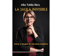 la jaula invisible: Crecer y escapar de una secta esotérica: 86 (Última Línea de Ensayo)
