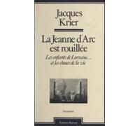 La Jeanne Darc Est Rouillée : Les Enfants De Lorraine... Et Les Choses