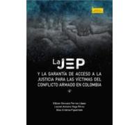 La Jep Y La Garantía De Acceso A La Justicia Para Las Víctimas Del Con