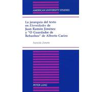 La Jerarquia Del Texto En Eternidades de Juan Ramon Jimenez y O Guardador de Rebanhos de Alberto Caeiro: 201 (American University Studies, Series 2: Romance, Languages & Literature)