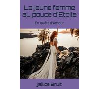 La jeune femme au pouce d'Etoile: En quête d'Amour (Conte Romantique et Féerique)