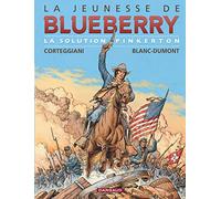 La Jeunesse de Blueberry - Tome 10 - La Solution Pinkerton (La Jeunesse de Blueberry, 10)
